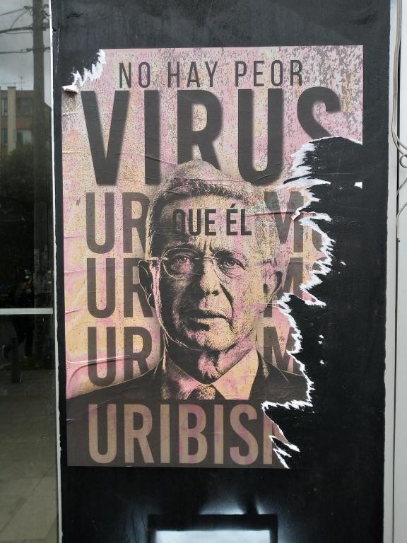 Poster: There is no worse virus than Uribism; Colombia, June 2021